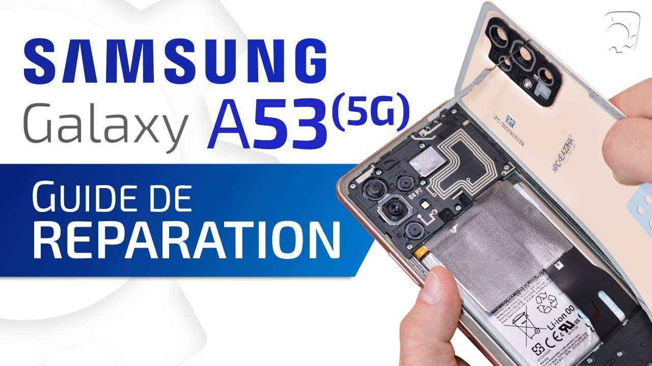 Comment réparer le Samsung Galaxy A53 - Tuto Brico-phone
