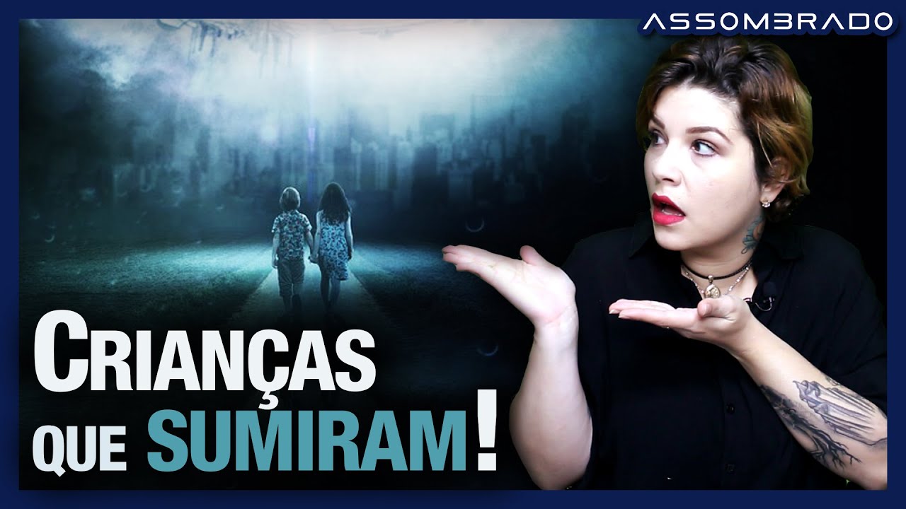 SÓ RELATOS DE CRIANÇAS QUE DESAPARECERAM DO NADA!