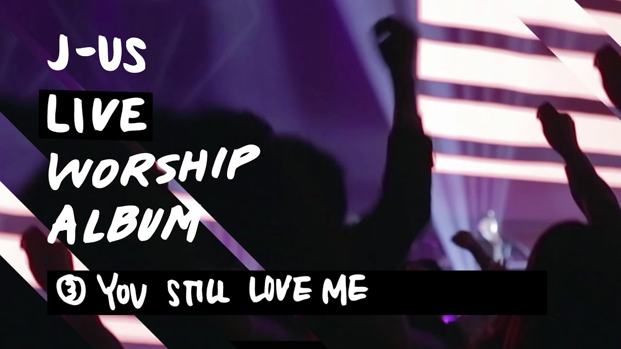 You Still Love Me | 제이어스 J-US | Live Worship [Love Never Fails]