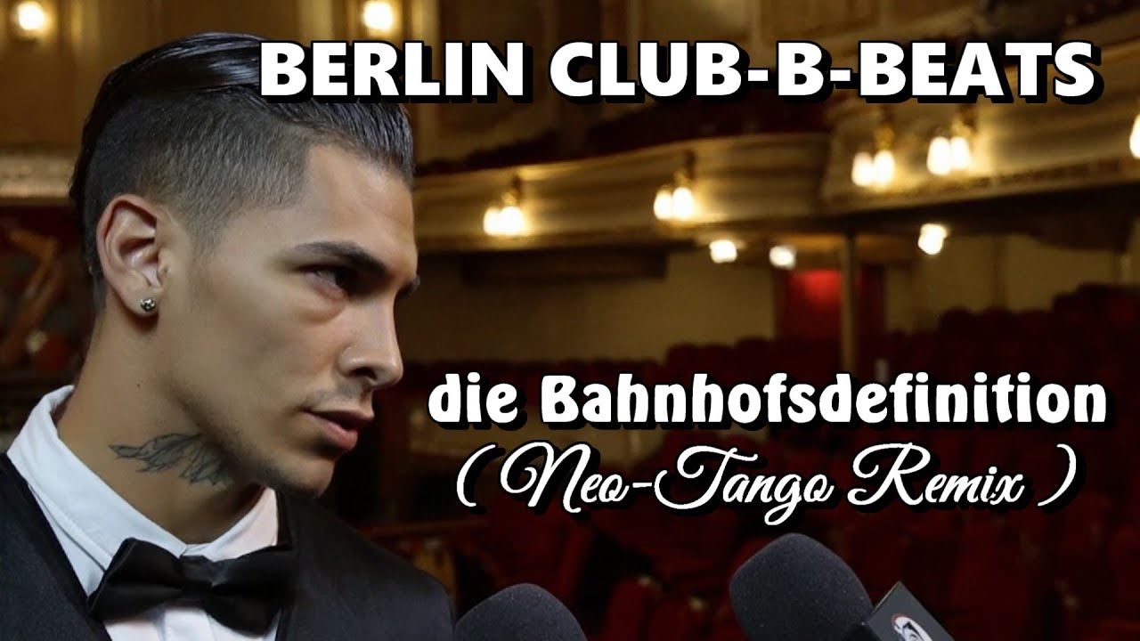 BERLIN CLUB-B-BEATS - die Bahnhofsdefinition - Neo Tango Remix