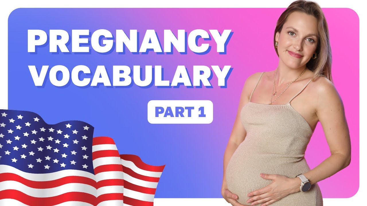 Pregnancy Vocabulary | American English