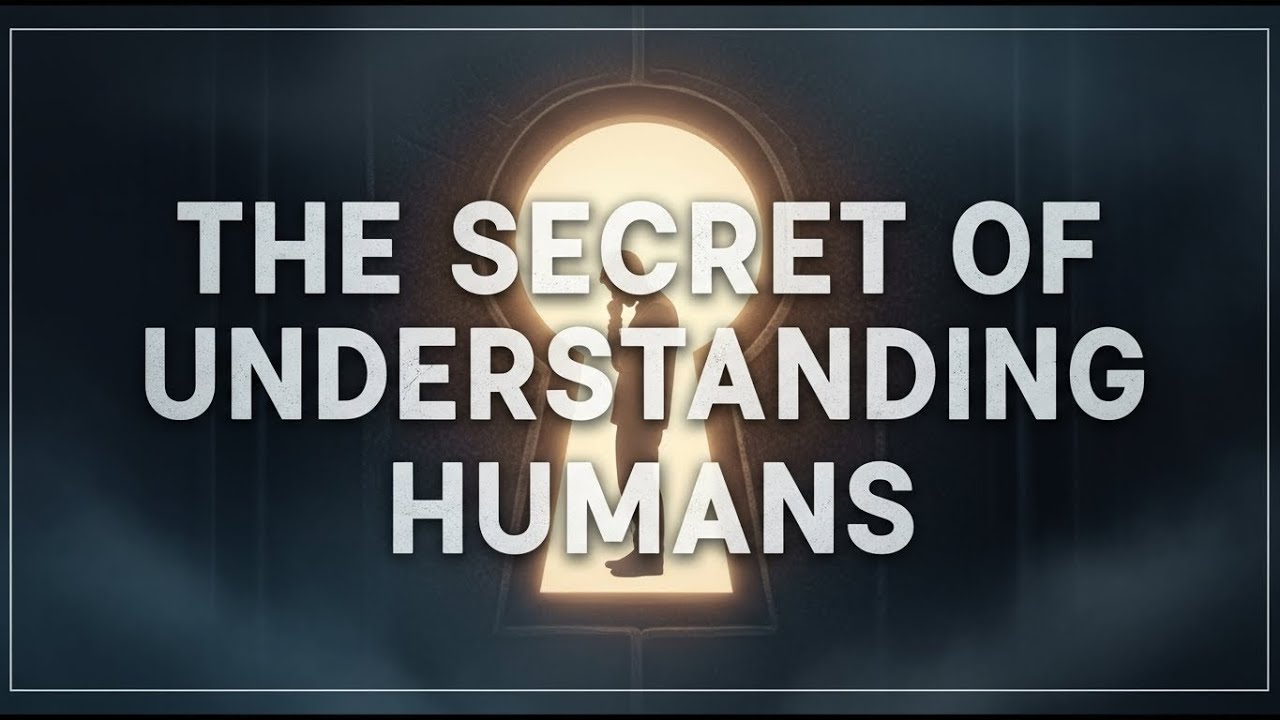 The Secret to Understanding Humans