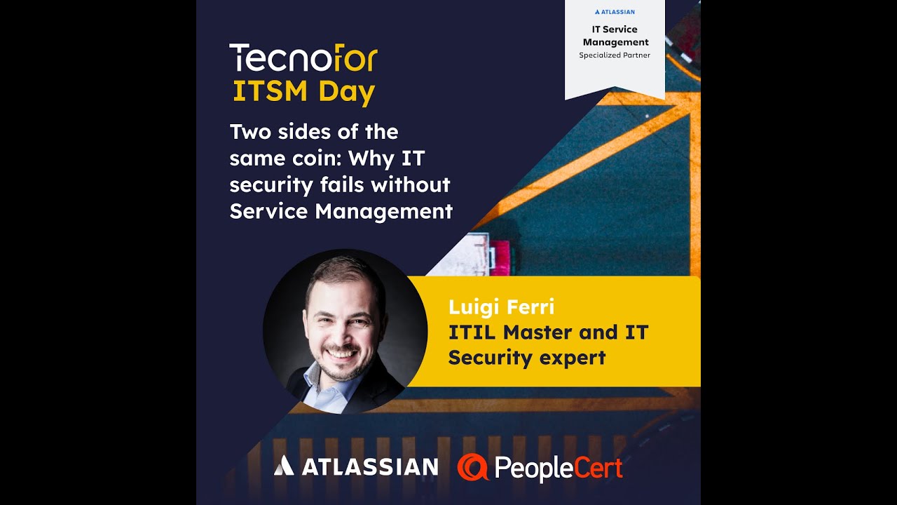 2 sides of the same coin: Why IT security fails without Service Management - Luigi Ferri en ITSM Day