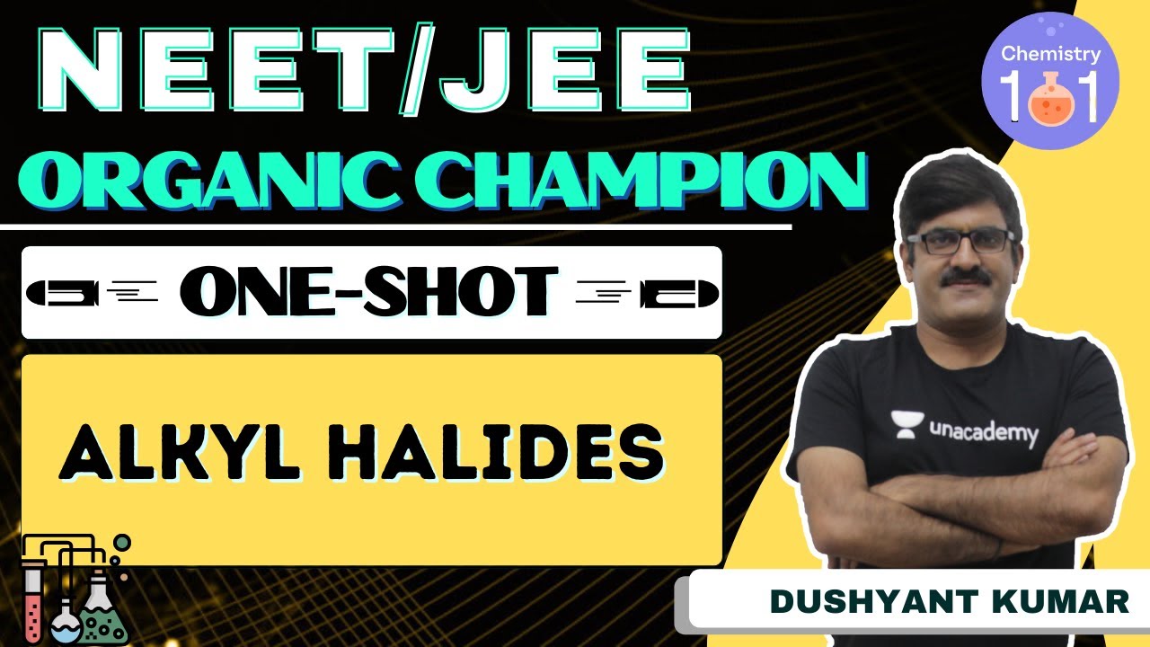 Alkyl Halides | One-Shot | Chemistry | NEET/JEE | Dushyant Kumar