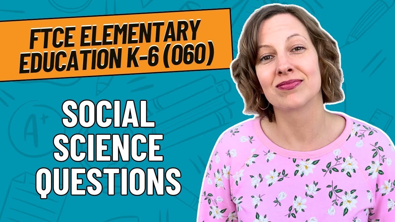 Practice Questions for Social Science | FTCE Elementary Education K-6 (060) Social Science (602)