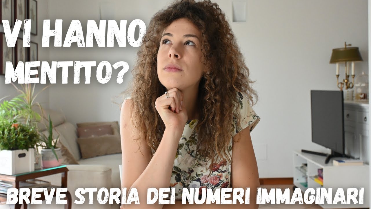 Vi racconto la storia dei numeri immaginari nel tempo di un video!