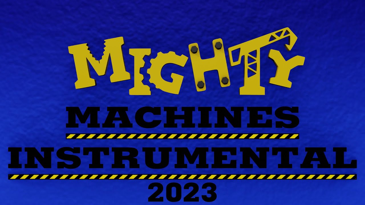 Mighty Machines - Instrumental 2023
