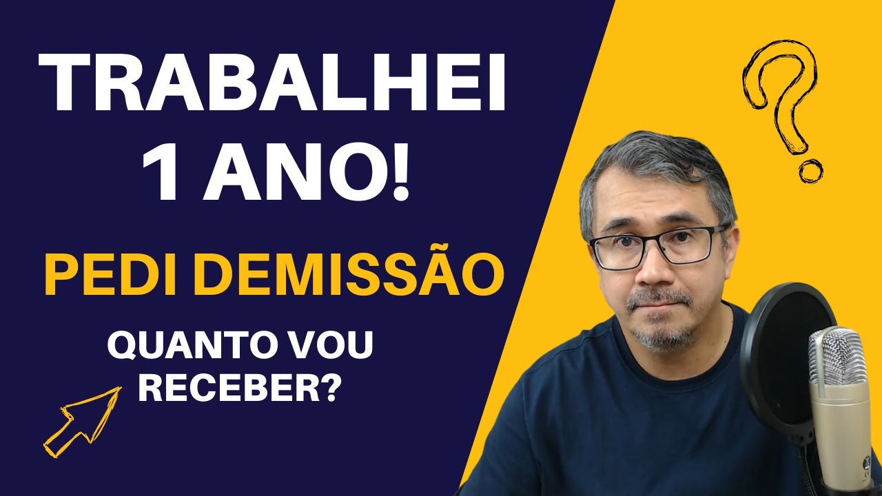 PEDIDO DE DEMISSÃO  COM 12 MESES DE TRABALHO - QUANTO VOU RECEBER?