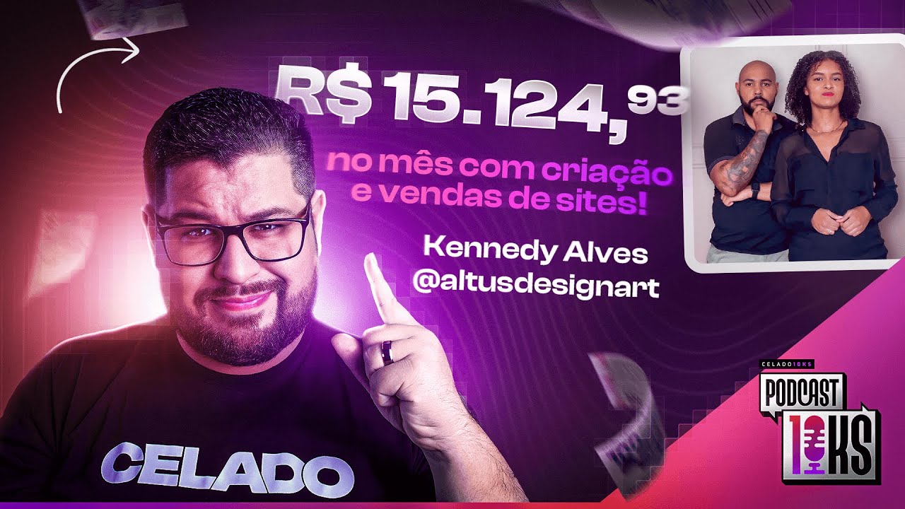 R$ 15.124,93 com criação de sites (E mais de R$ 10 mil todos meses) - Kennedy Alves | Podcast 10KS