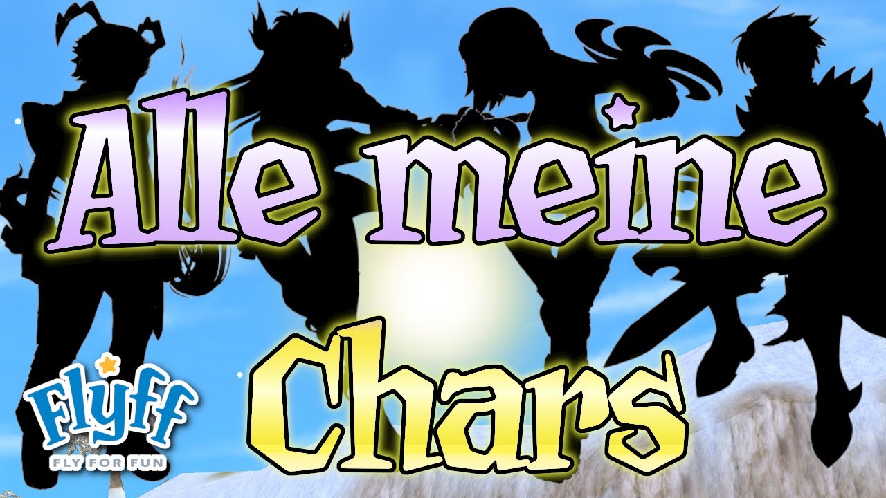 Flyff - Alle meine relevanten Chars und deren Geschichte/Equips