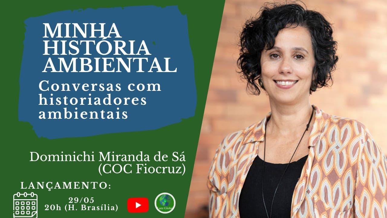 Minha História Ambiental | Futuro e mudanças no clima | Entrevista com Dominichi Miranda de Sá