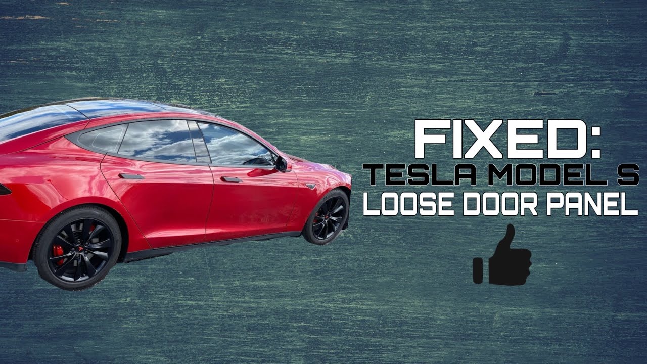 Fixed: Tesla Model S loose door panel