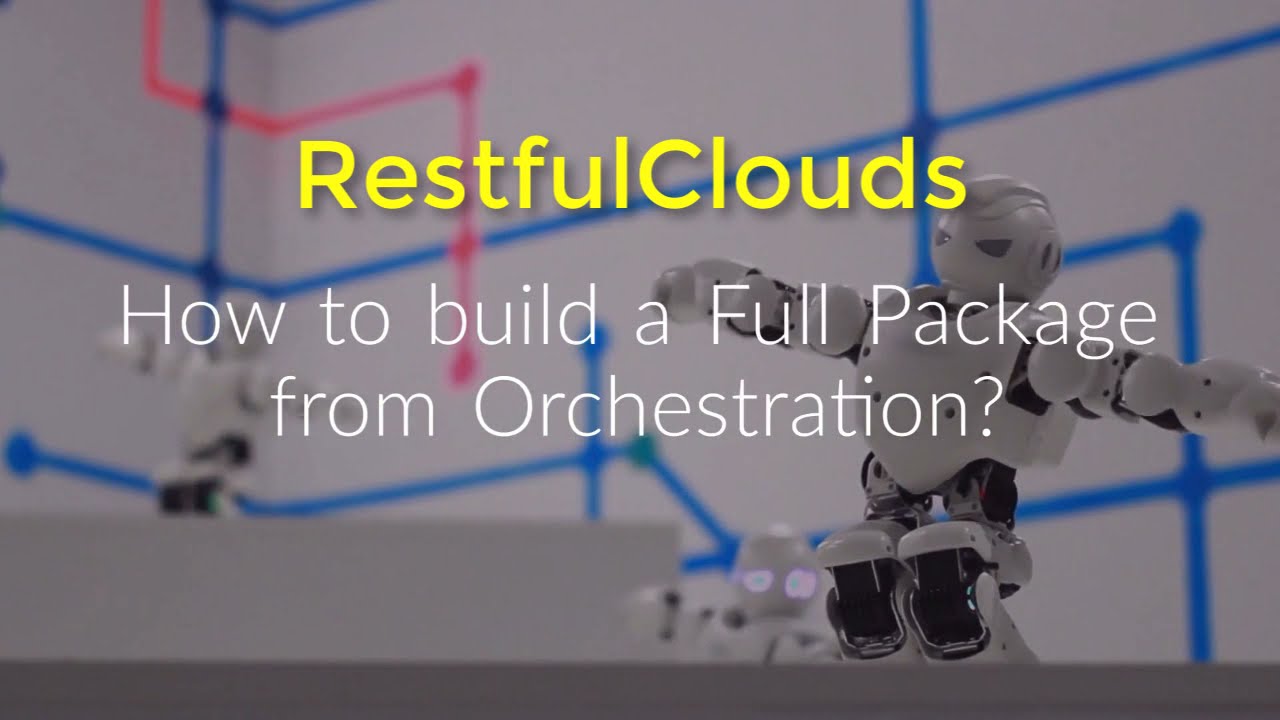How to build a Full Package from Orchestration.