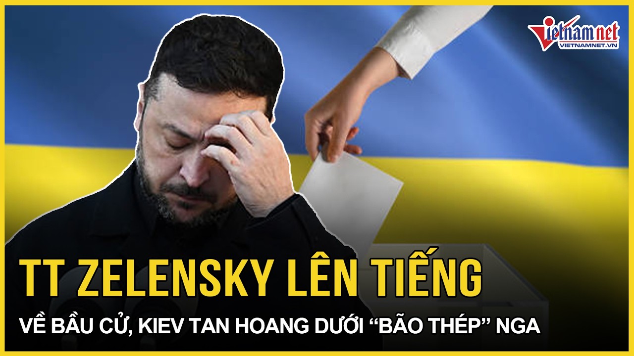 Ukraine hỗn loạn: Ông Zelensky lên tiếng chính thức về bầu cử, Kiev tan hoang dưới “bão thép” Nga