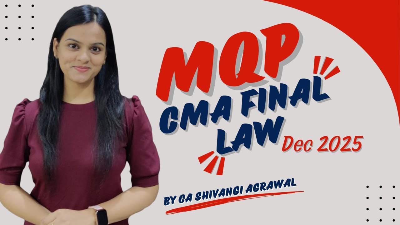 Quick Discussion on CMA Final Law MQP for Dec 2025