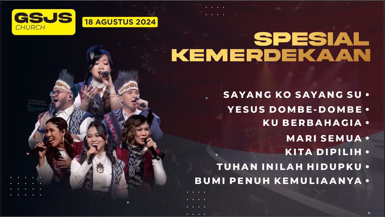 PUJIAN PENYEMBAHAN GSJS CHURCH SPESIAL KEMERDEKAAN  I  MINGGU, 18 AGUSTUS 2024