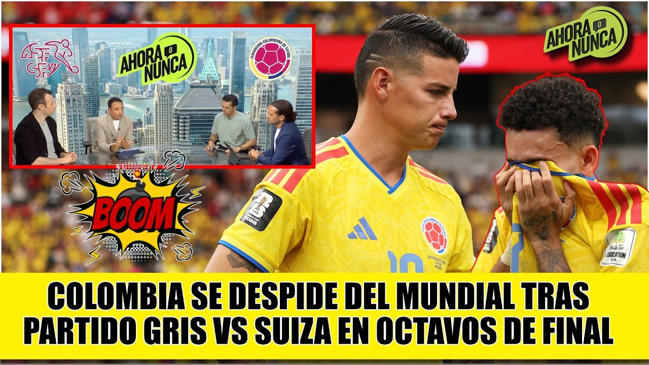 COLOMBIA DECEPCION&Oacute;, cay&oacute; en octavos vs SUIZA. Fracas&oacute; por expectativas que gener&oacute; | Ahora o Nunca