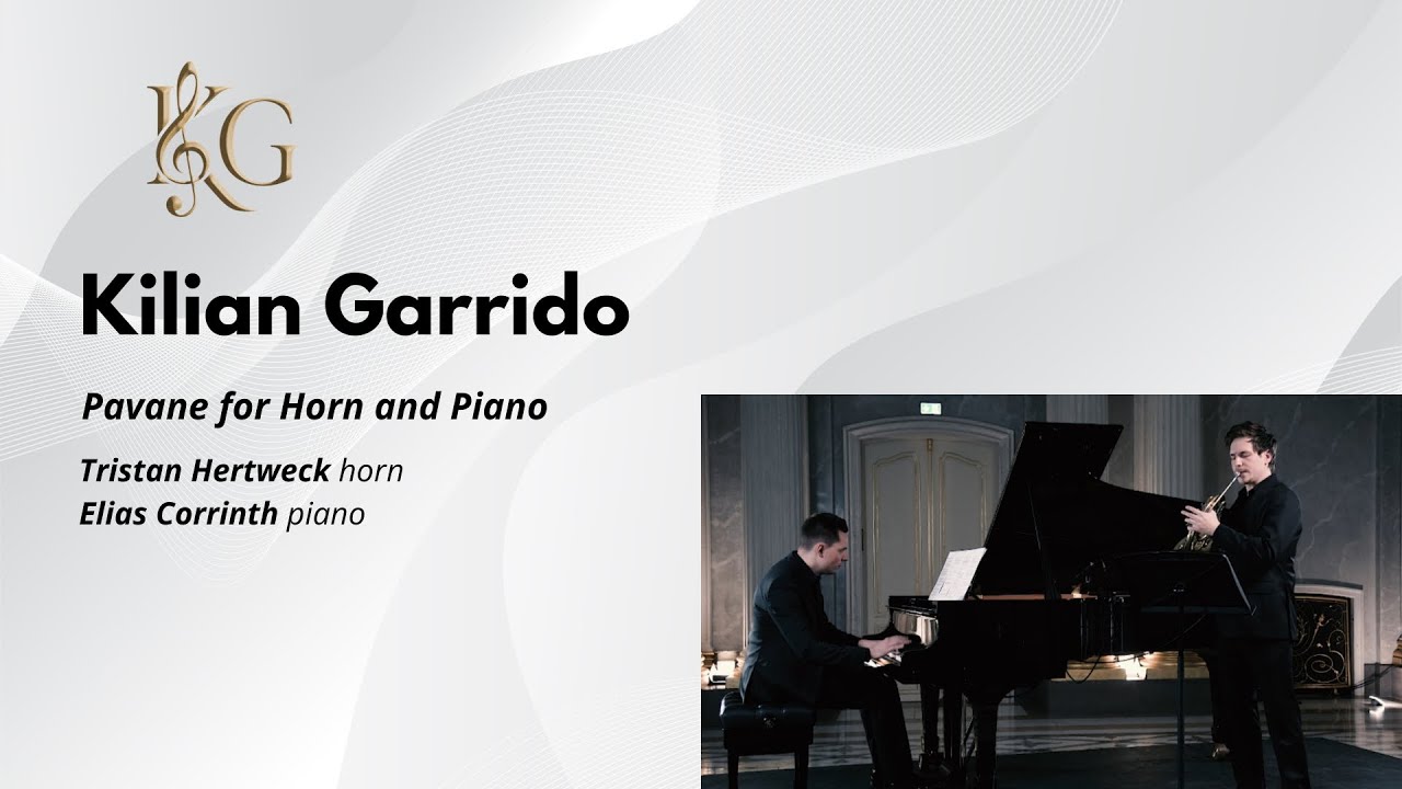Pavane for Horn and Piano, Kilian Garrido | Tristan Hertweck & Elias Corrinth