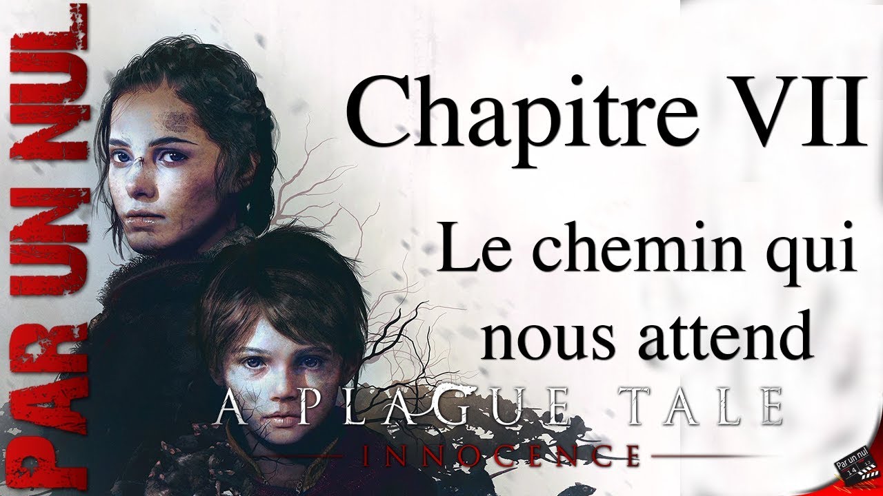 Plague Tale Innocence par un nul : Chapitre 7 Walkthrough 100% collectibles