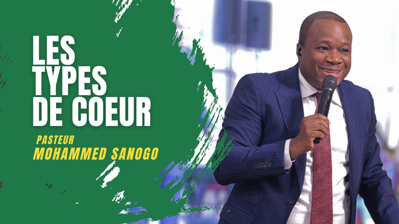 Les types de coeurs - Pasteur Mohammed Sanogo