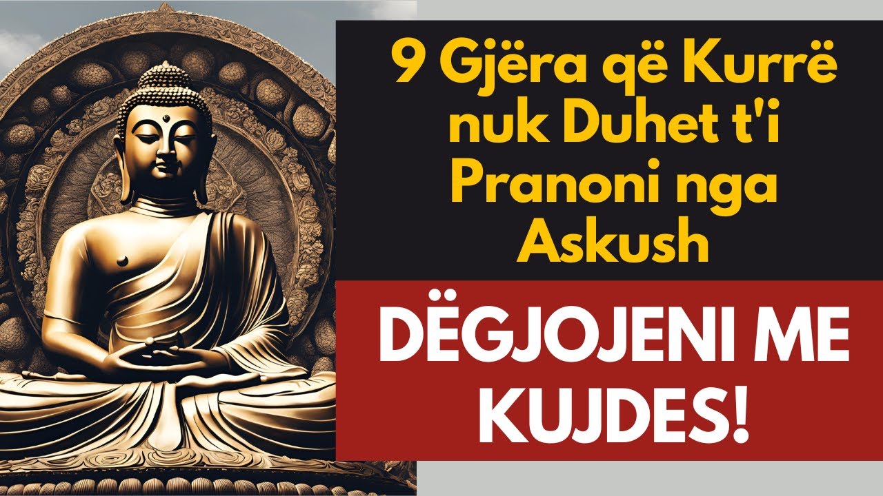 9 Gjëra që Kurrë nuk Duhet t'i Pranoni nga Askush 🛑 | Mësime Budiste