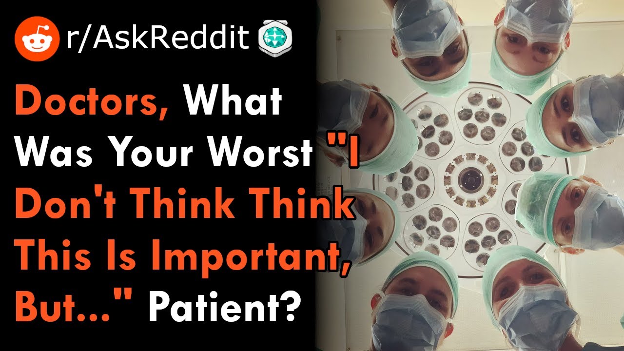 Doctors, What's Your Worst 
