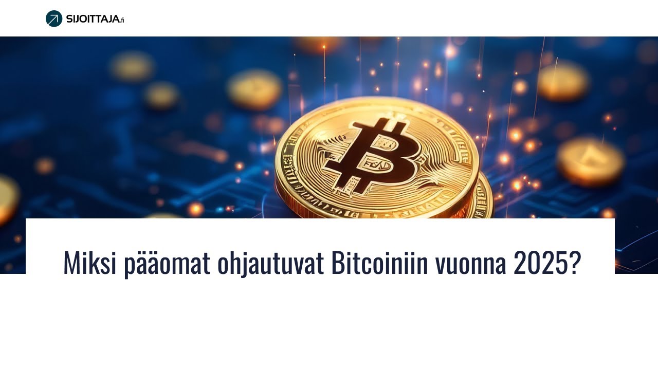 Miksi p&auml;&auml;omat ohjautuvat Bitcoiniin vuonna 2025?