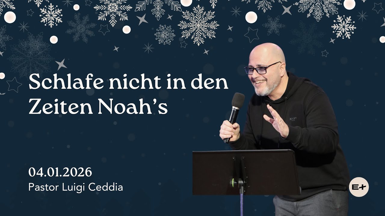 Schlafe nicht in den Zeiten Noah’s - Pastor Luigi Ceddia
