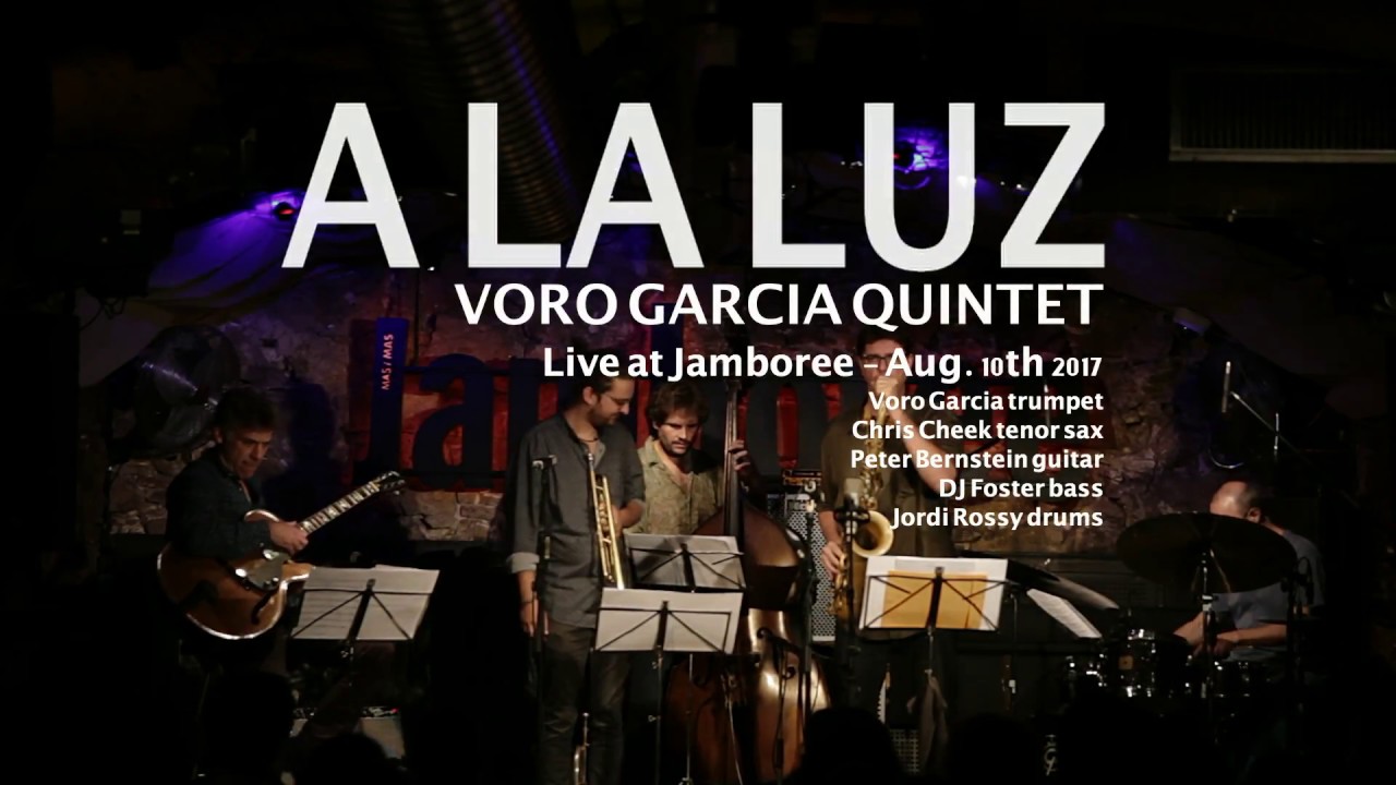 A la Luz - Voro Garcia Quintet - Live at Jamboree 2017