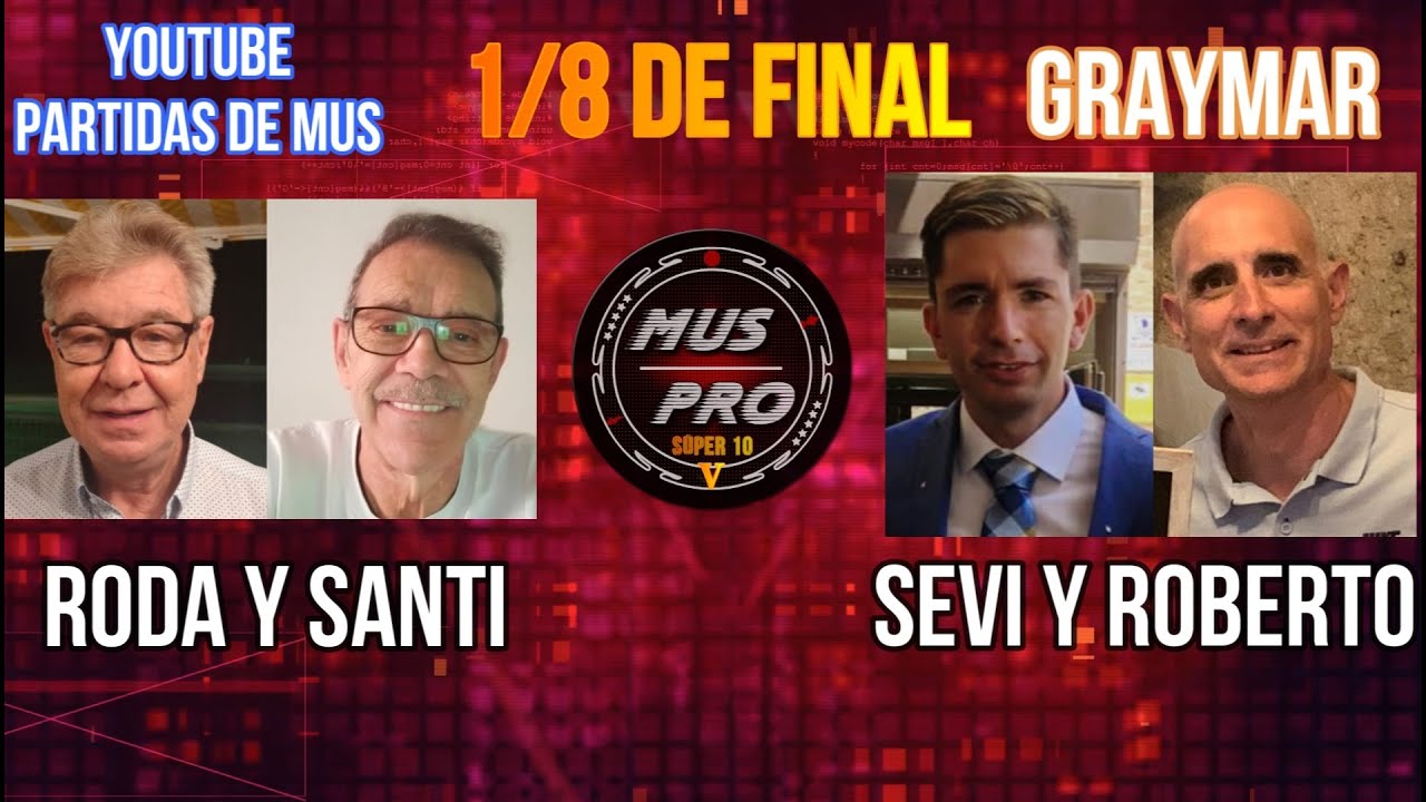 MUS PRO V SÚPER 10. Ronda 1/8 De Final. Santi y Roda vs Sevi y Roberto