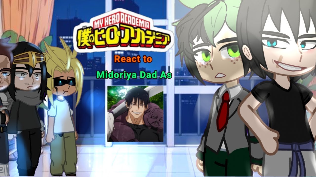 MHA/BNHA: Pro Heroes Reacts To Toji as Deku's Father