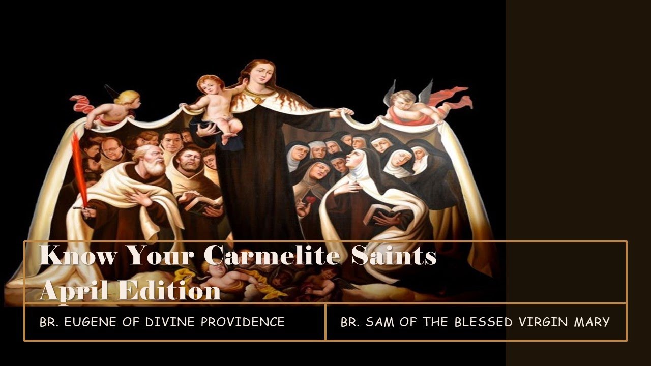 Know Your Carmelite Saints - April Edition