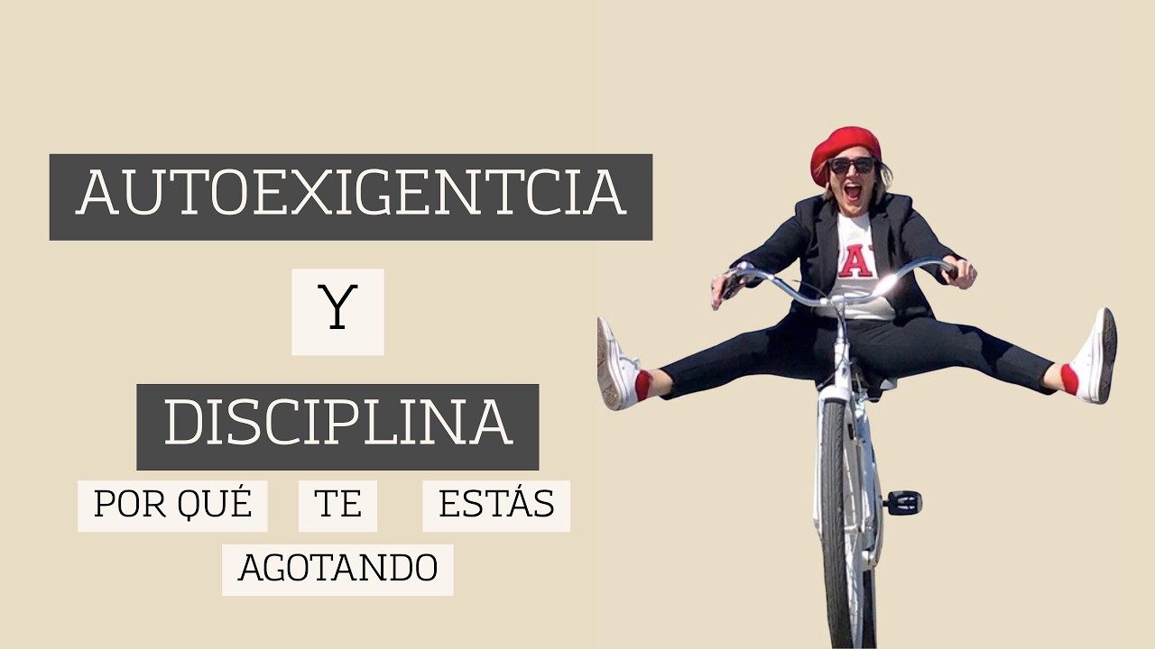 Autoexigencia y disciplina: por qué te estás agotando sin darte cuenta