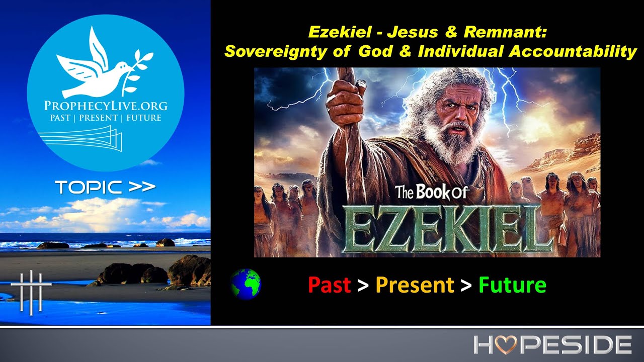 Ezekiel - Jesus & Remnant: Sovereignty of God & Individual Accountability