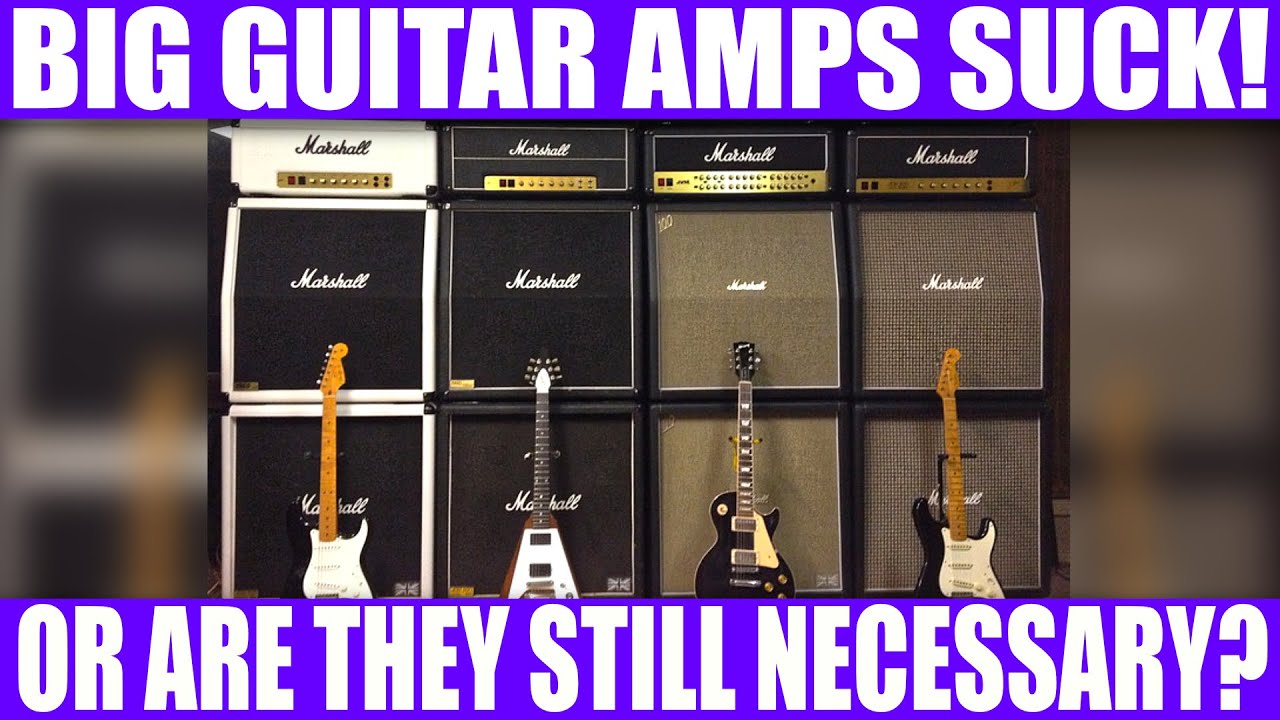 Guitar Amps: Big Gear Sucks!