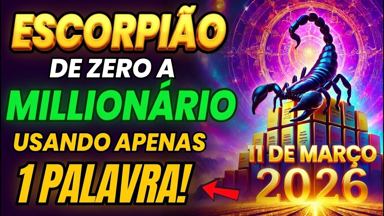 ALINHAMENTO CÓSMICO EM ESCORPIÃO 11 DE MARÇO DE 2026 ✨ O SEGREDO DA ABUNDÂNCIA DE SHALAMA