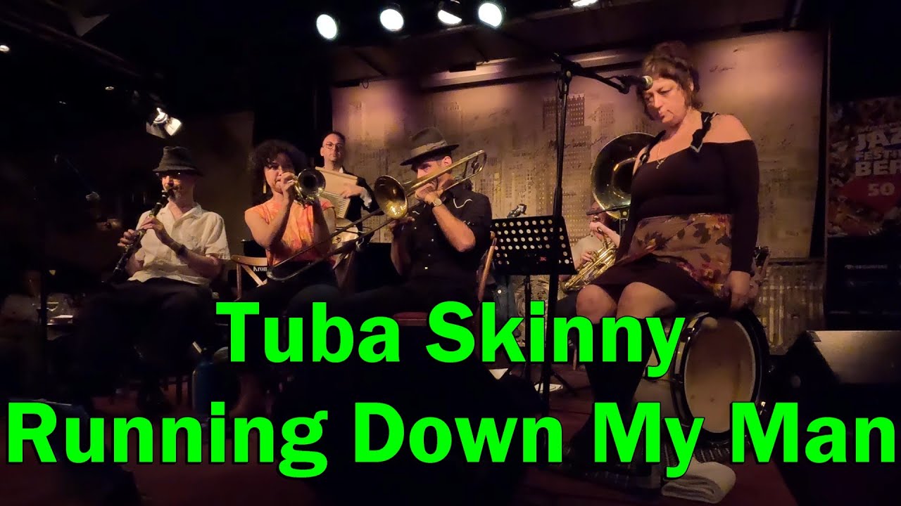 Tuba Skinny - Running Down My Man