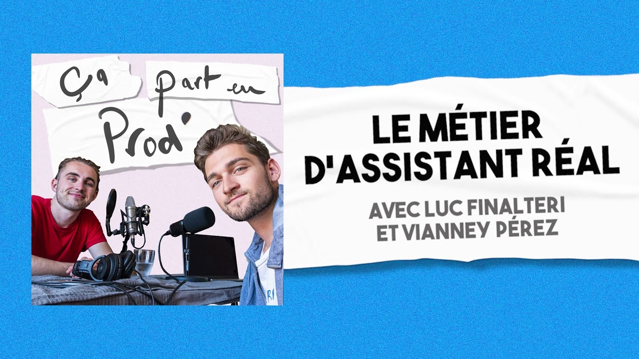 LE M&Eacute;TIER D'ASSISTANT R&Eacute;ALISATEUR - avec Luc Finalteri et Vianney P&eacute;rez