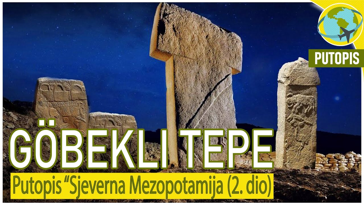 GÖBEKLI TEPE / i mjesto rođenja proroka Abrahama / putopis SJEVERNA MEZOPOTAMIJA (2. dio)