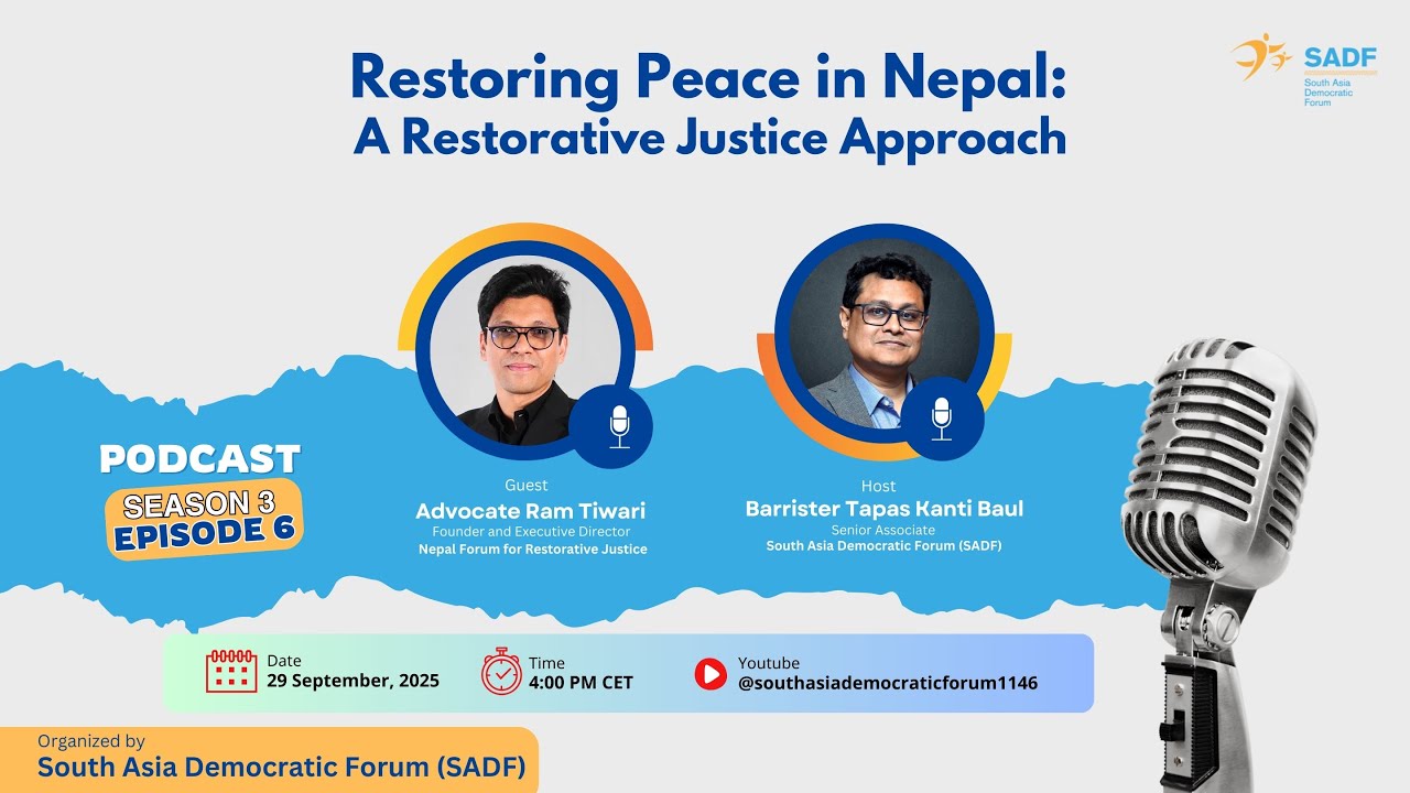 SADF Podcast / Restoring Peace in Nepal: A Restorative Justice Approach