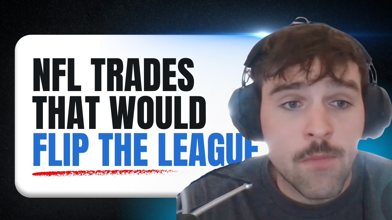 The NFL Trades That Would Flip the League Overnight