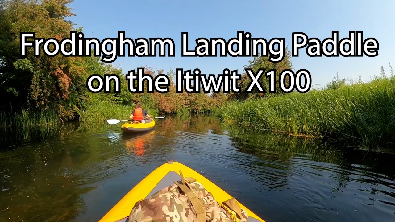 Frodingham Landing Paddle on Itiwit X100 2 Man Kayak.