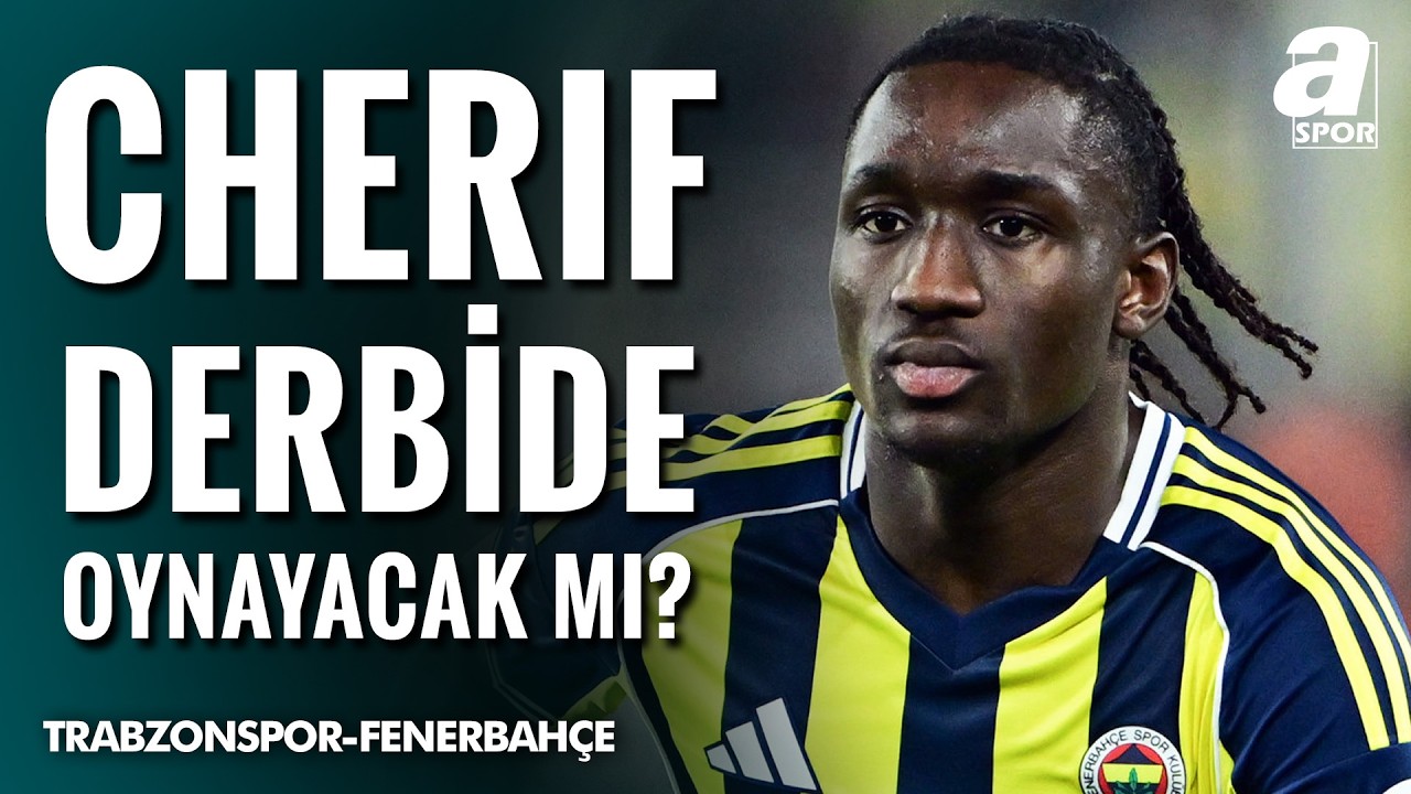 Sidiki Cherif, Trabzonspor - Fenerbahçe Derbisinde İlk 11'de Oynayacak Mı?