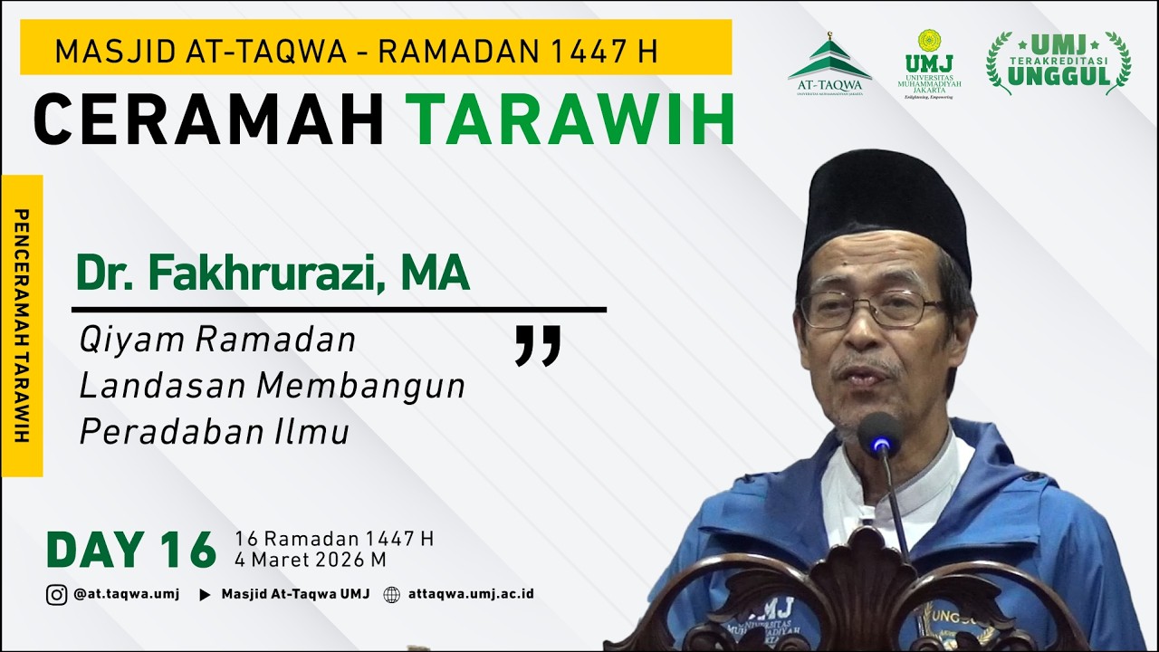 DAY 16 - CERAMAH TARAWIH - Dr. Fakhrurazi, MA - Masjid At-Taqwa UMJ