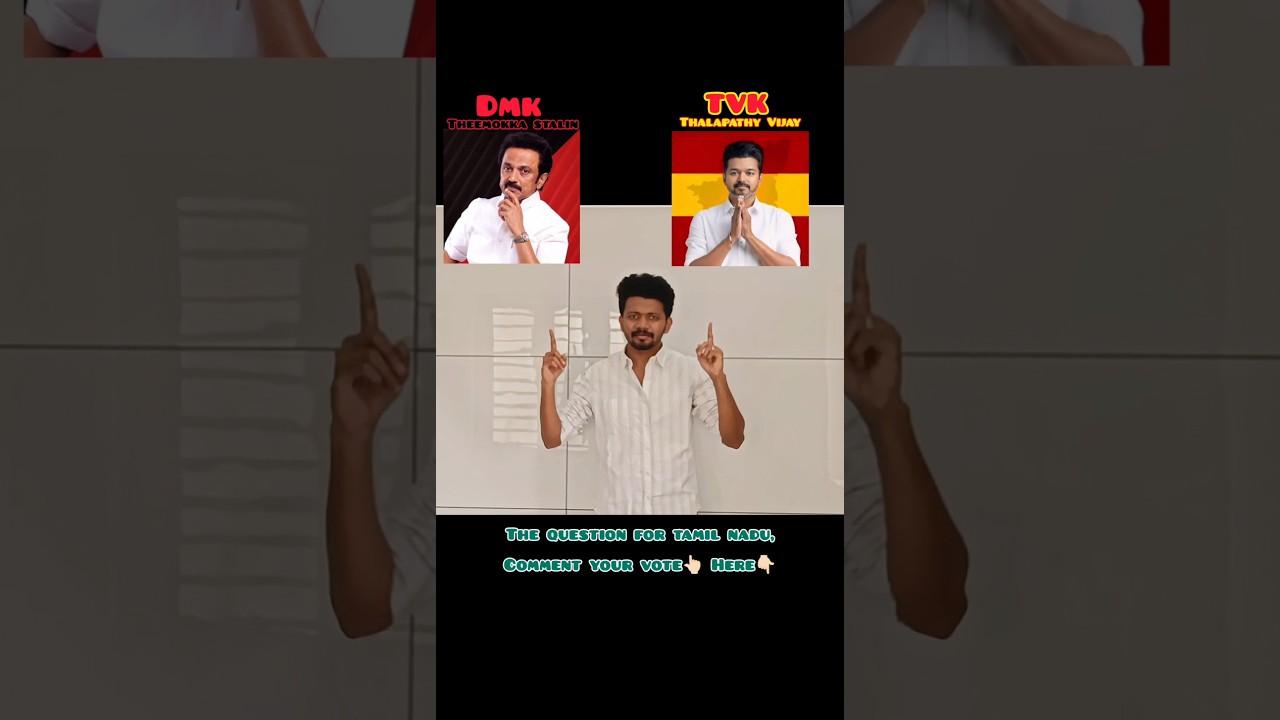 Vijay vs stalin, thalapathy vs theemokka, tvk vs dmk, tamil nadu votes for whom?