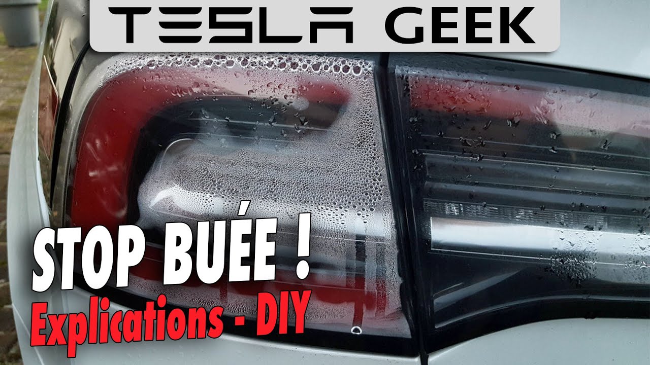 Comment supprimer la buée dans les feux TESLA ?