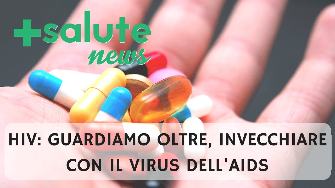 HIV guardiamo oltre, invecchiare con il virus dell'AIDS.
