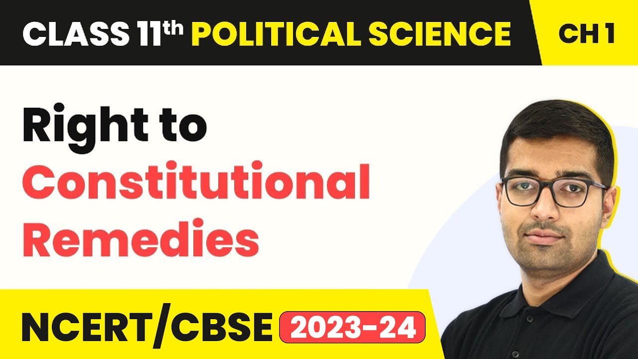 Right to Constitutional Remedies - Constitution | Class 11 Political Science Ch 1 | CBSE 2025-26