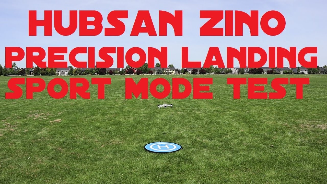 Hubsan Zino Precision Landing & Sport Mode Revisited