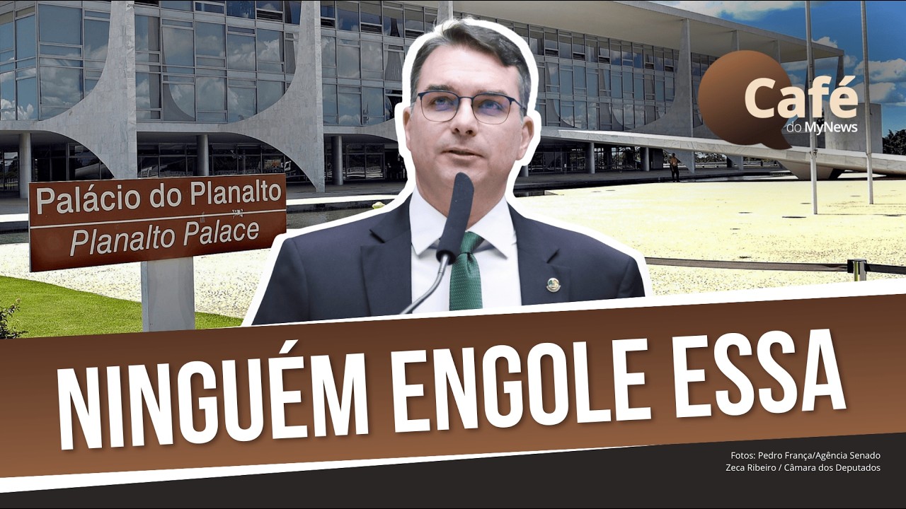 VEJA PORQUE NINGUÉM ENGOLIU A NARRATIVA DE FLÁVIO BOLSONARO | CAFÉ DO MYNEWS
